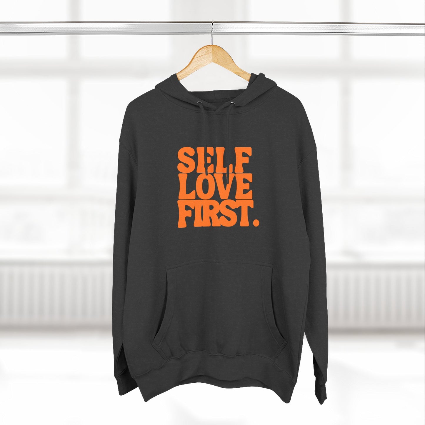 Self Love First Hoodie, Cozy Fleece Sweatshirt, Motivational Apparel, Gift for Her, Self-Care Reminder, Inspirational Wear
