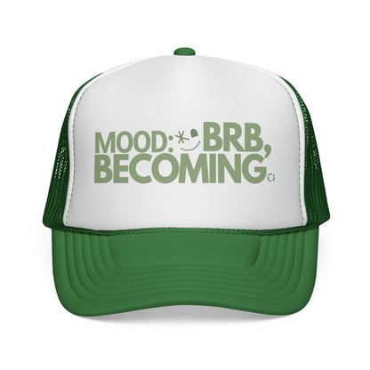 Mood: BRB Becoming Trucker Hat — Retro Positive Message Cap