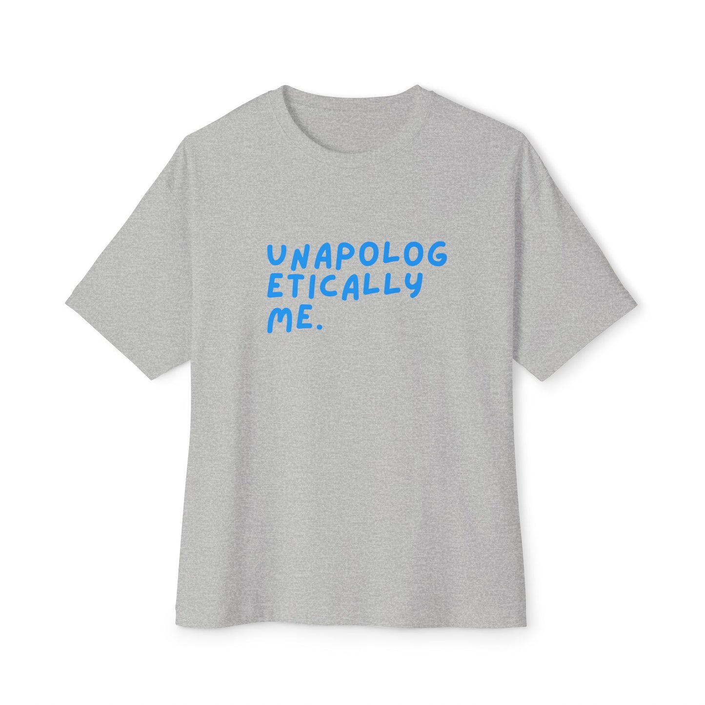 Unapologetically Me Oversized Tee, Feel-Good Fashion, Casual Wear, Gifts for Friends, Empowerment Shirt
