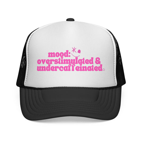 Trucker Cap — "mood: overstimulated & undercaffeinated" Pink Retro Text