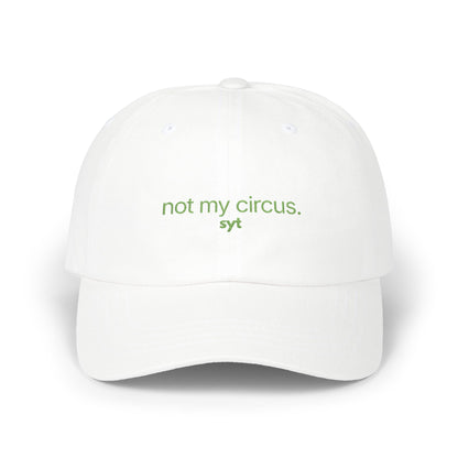 Not My Circus Dad Cap — Minimal Embroidered White Baseball Hat