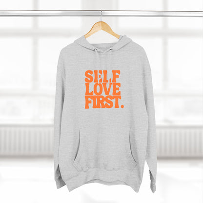 Self Love First Hoodie, Cozy Fleece Sweatshirt, Motivational Apparel, Gift for Her, Self-Care Reminder, Inspirational Wear