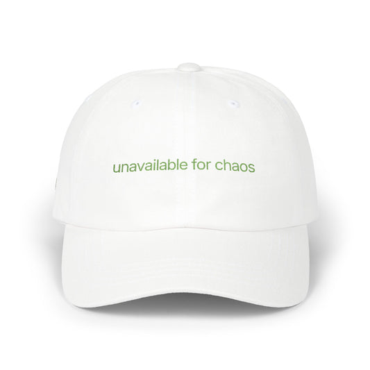 Dad Cap — "Unavailable for Chaos" Embroidered Minimalist Baseball Hat