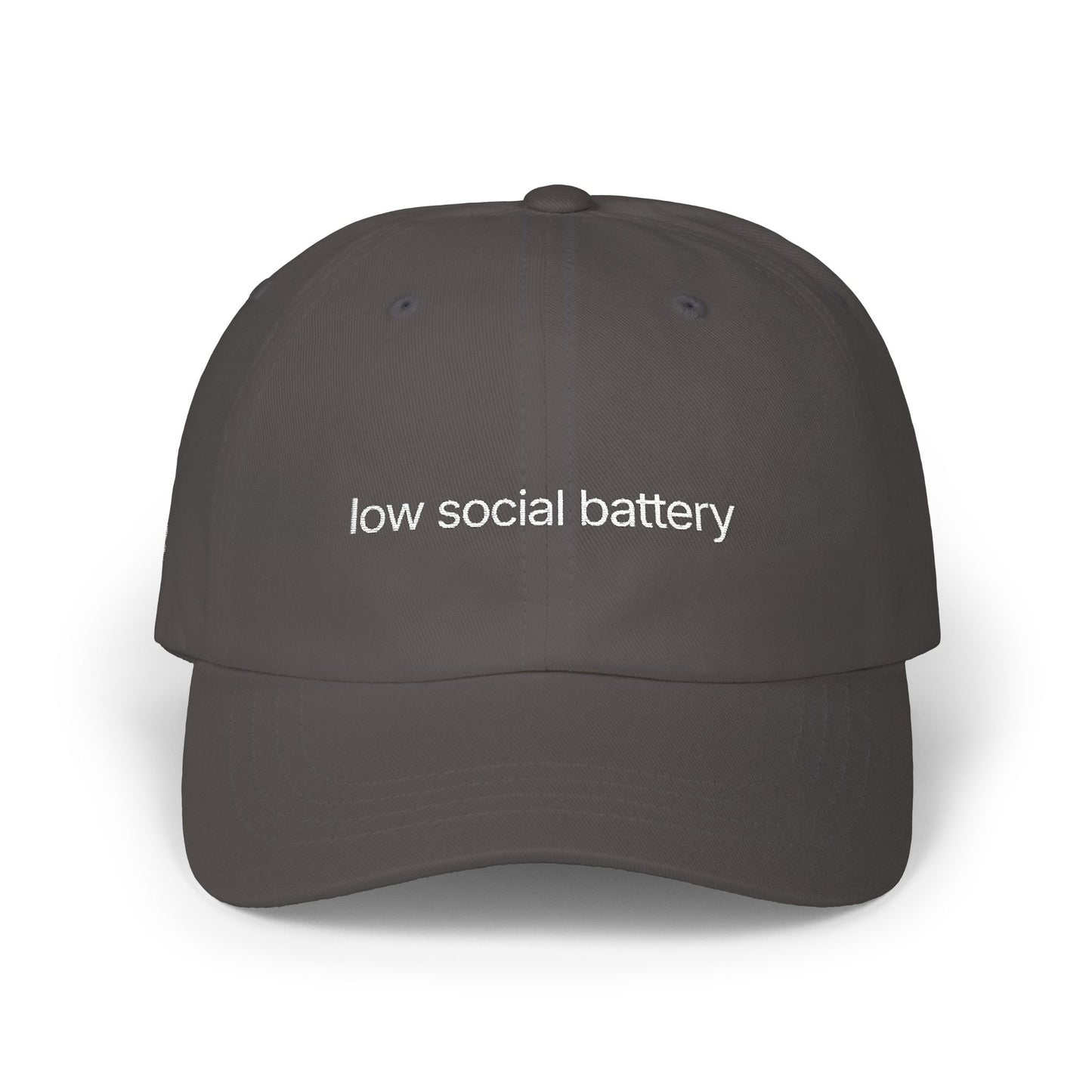 Low Social Battery Dad Cap — Embroidered Funny Introvert Hat