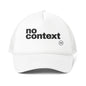 No Context Trucker Hat — Retro Text Foam Mesh-Back Cap