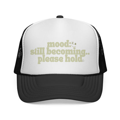 Trucker Hat — "Mood Still Becoming… Please Hold" Retro Script Cap