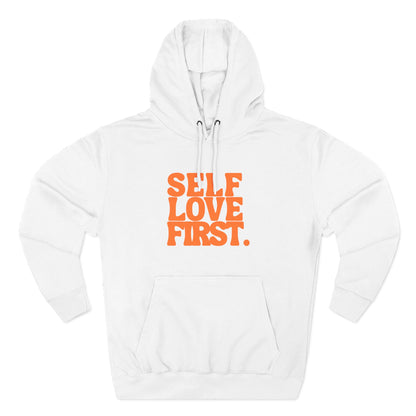 Self Love First Hoodie, Cozy Fleece Sweatshirt, Motivational Apparel, Gift for Her, Self-Care Reminder, Inspirational Wear