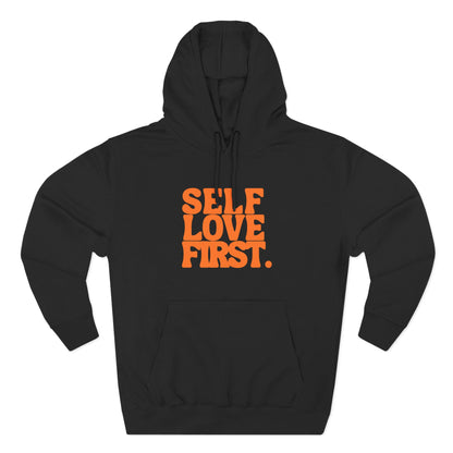 Self Love First Hoodie, Cozy Fleece Sweatshirt, Motivational Apparel, Gift for Her, Self-Care Reminder, Inspirational Wear