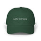 Not For Everyone Embroidered Dad Cap — Minimalist Statement Baseball Hat