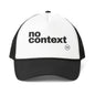 No Context Trucker Hat — Retro Text Foam Mesh-Back Cap