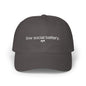Low Social Battery Dad Cap — Embroidered Funny Introvert Hat